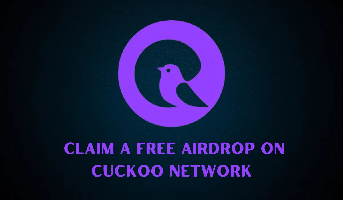 How to Claim a Free Airdrop on Cuckoo Network